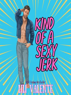 cover image of Kind of a Sexy Jerk